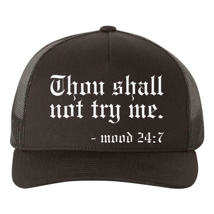 Thou Shall not try me Mood 247 Funny Oldschool Yupoong Adult 5-Panel Trucker Hat