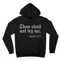 Thou Shall not try me Mood 247 Funny Oldschool Tall Hoodie