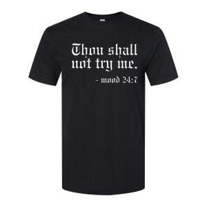 Thou Shall not try me Mood 247 Funny Oldschool Softstyle CVC T-Shirt