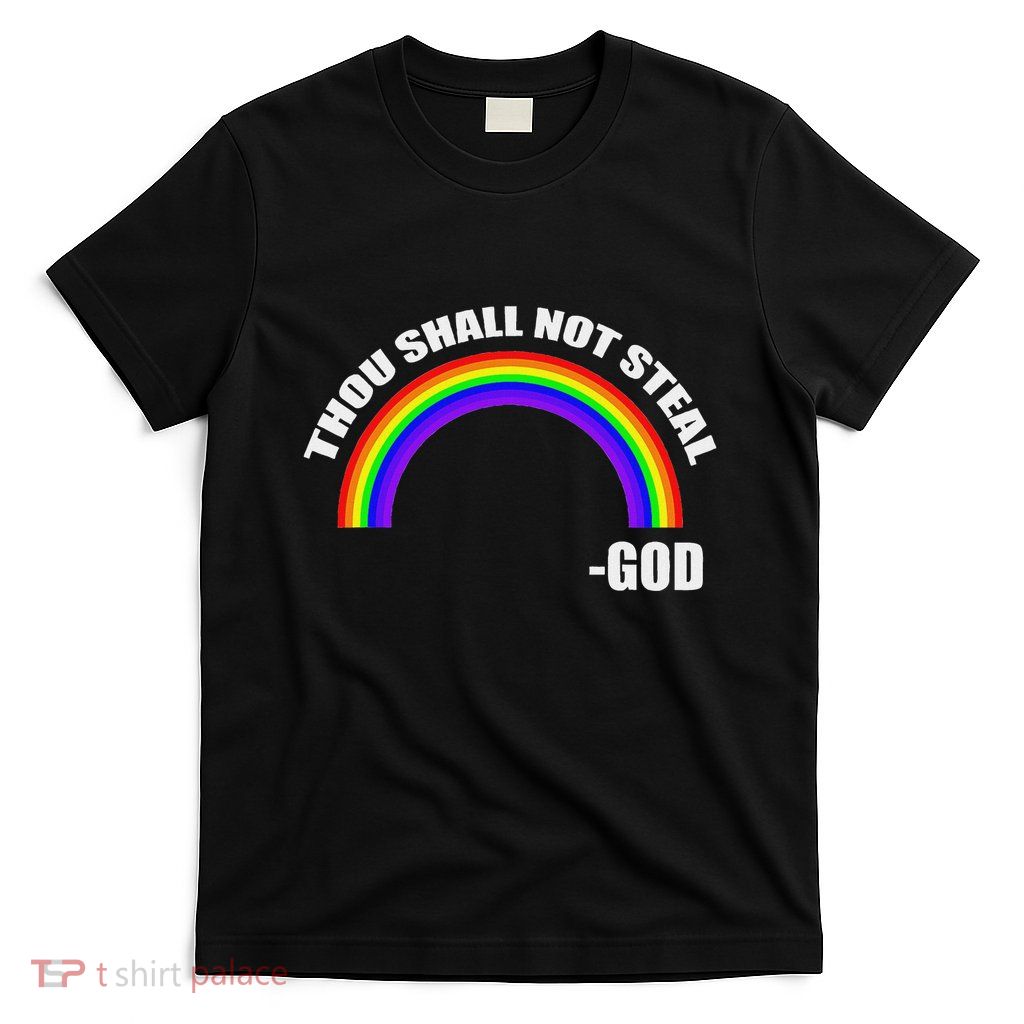 Thou Shall Not Steal GodS Rainbow T-Shirt