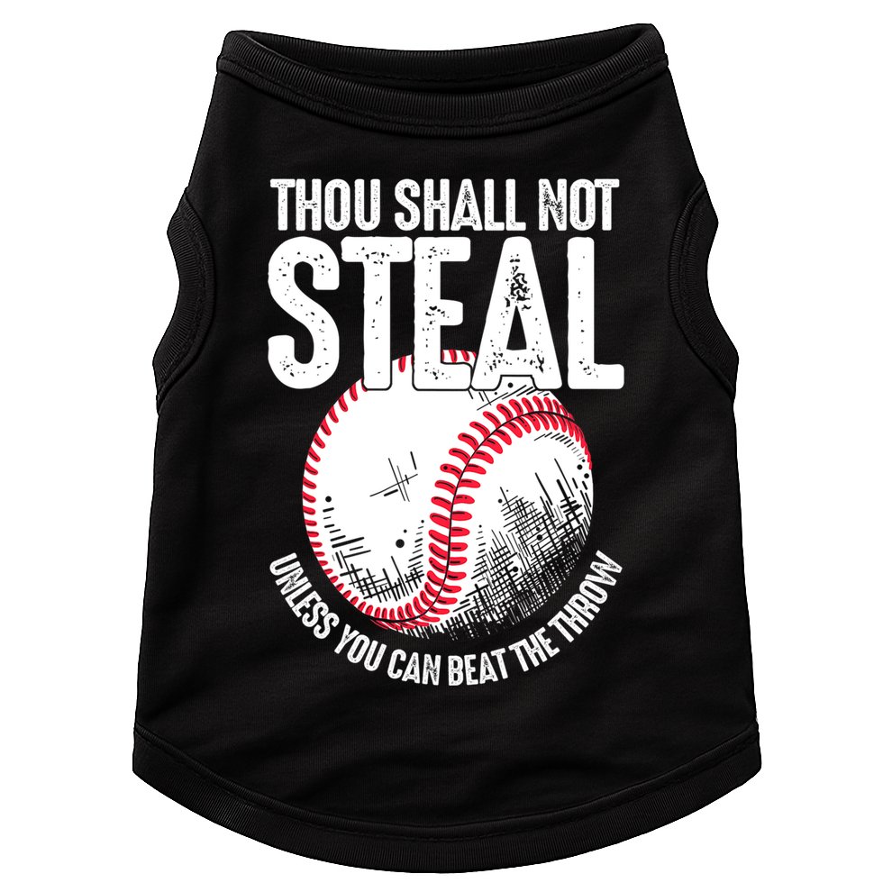 Thou Shall Not Steal Unless You Can Beat The Throw Baseball Doggie Tank