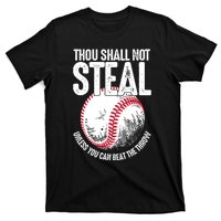 Thou Shall Not Steal Unless You Can Beat The Throw Baseball T-Shirt