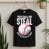 Thou Shall Not Steal Unless You Can Beat The Throw Baseball T-Shirt