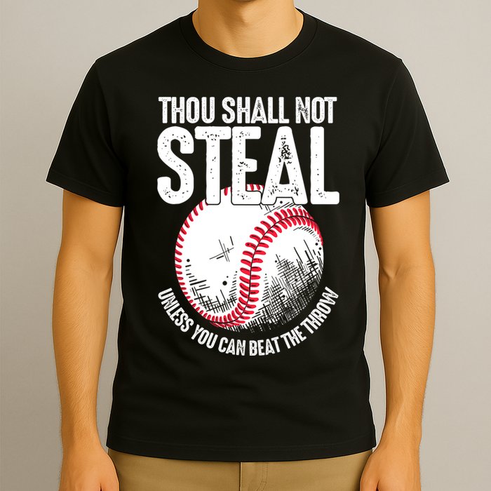 Thou Shall Not Steal Unless You Can Beat The Throw Baseball T-Shirt