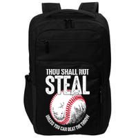 Thou Shall Not Steal Unless You Can Beat The Throw Baseball Impact Tech Backpack