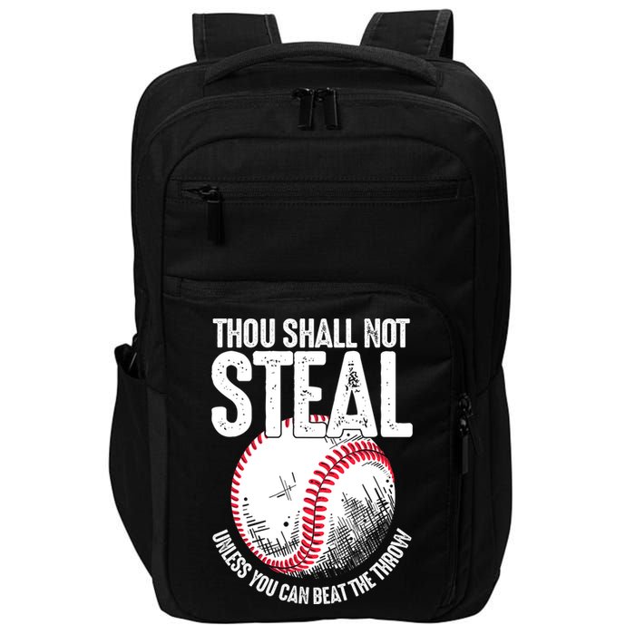 Thou Shall Not Steal Unless You Can Beat The Throw Baseball Impact Tech Backpack