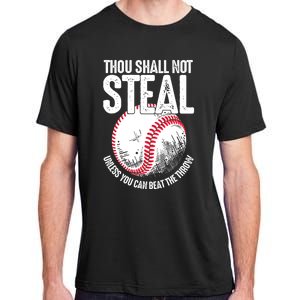 Thou Shall Not Steal Unless You Can Beat The Throw Baseball Adult ChromaSoft Performance T-Shirt