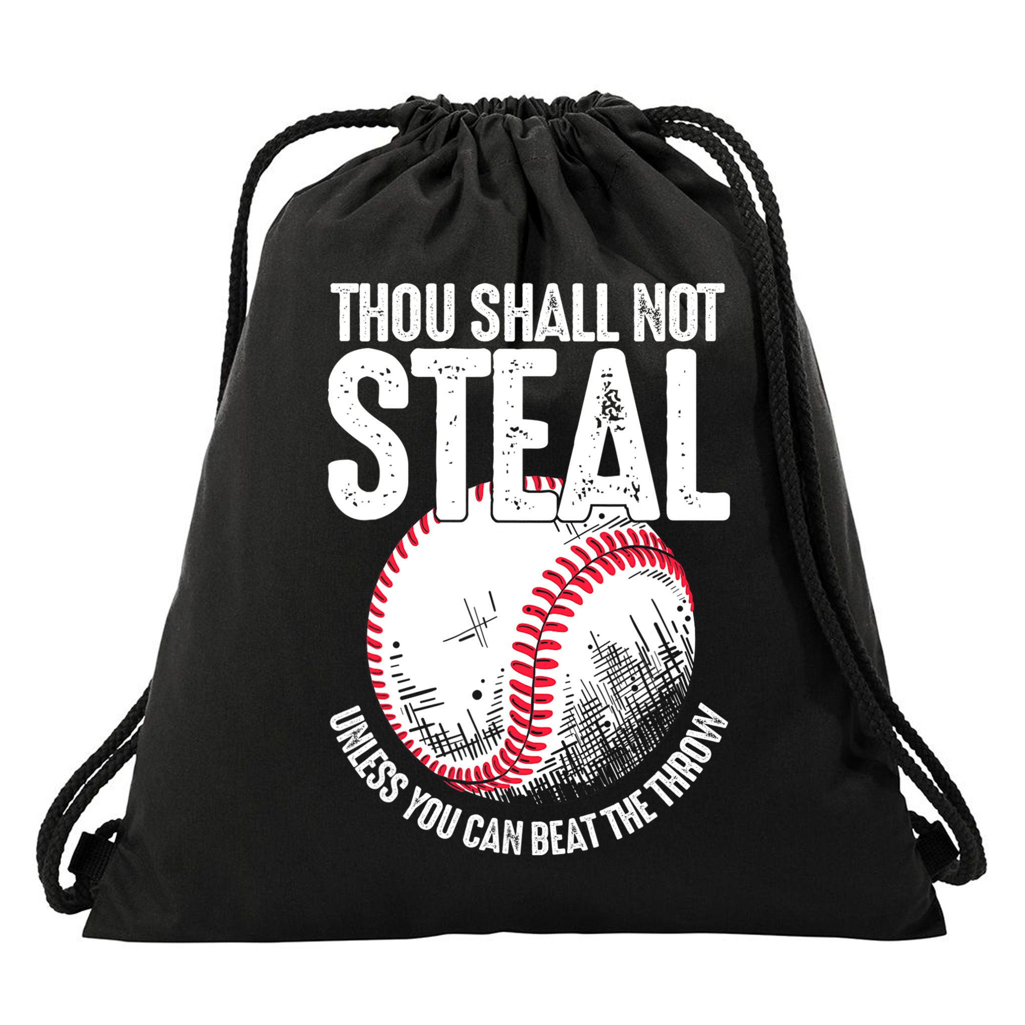 Thou Shall Not Steal Unless You Can Beat The Throw Baseball Drawstring Bag