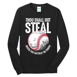 Thou Shall Not Steal Unless You Can Beat The Throw Baseball Tall Long Sleeve T-Shirt