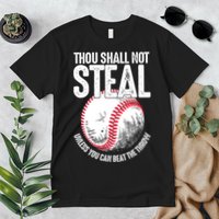 Thou Shall Not Steal Unless You Can Beat The Throw Baseball Premium T-Shirt