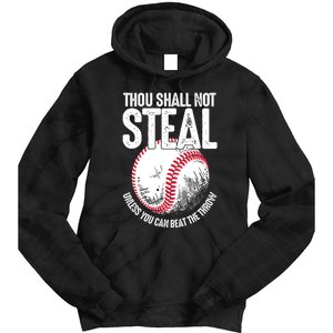 Thou Shall Not Steal Unless You Can Beat The Throw Baseball Tie Dye Hoodie