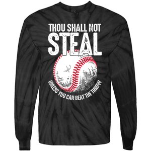 Thou Shall Not Steal Unless You Can Beat The Throw Baseball Tie-Dye Long Sleeve Shirt