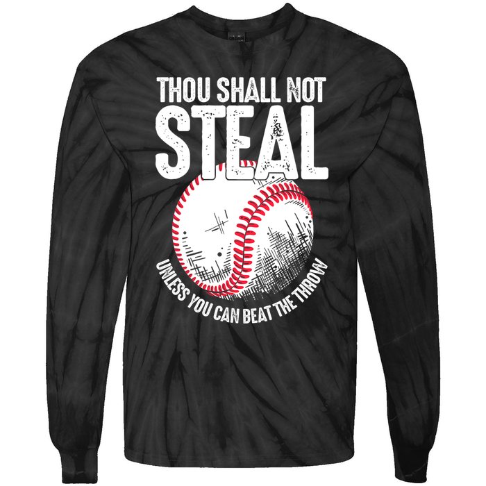 Thou Shall Not Steal Unless You Can Beat The Throw Baseball Tie-Dye Long Sleeve Shirt