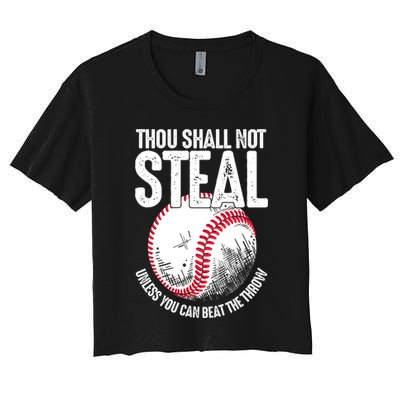 Thou Shall Not Steal Unless You Can Beat The Throw Baseball Women's Crop Top Tee