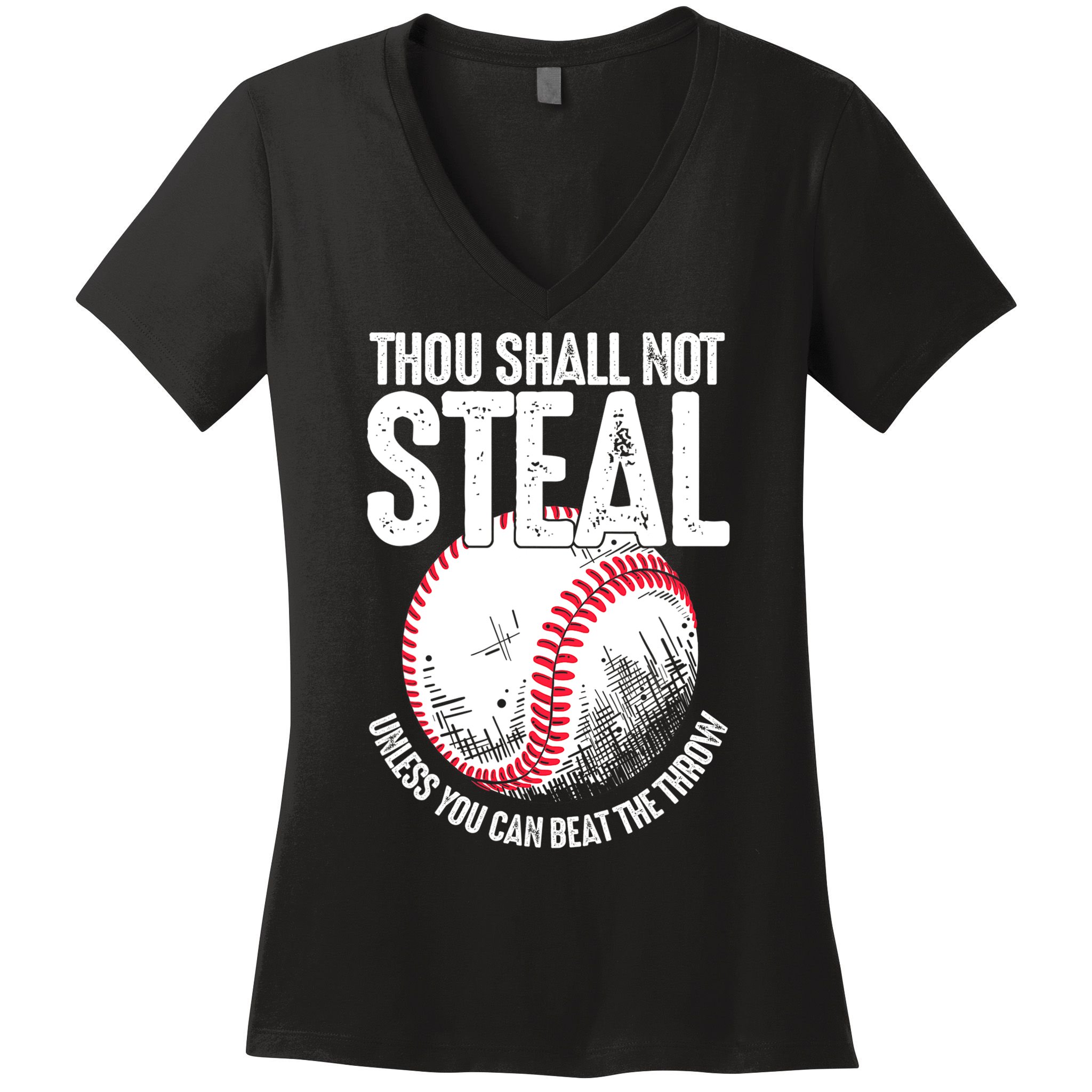 Thou Shall Not Steal Unless You Can Beat The Throw Baseball Women's V-Neck T-Shirt