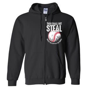 Thou Shall Not Steal Unless You Can Beat The Throw Baseball Full Zip Hoodie