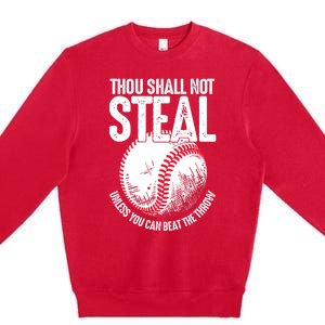 Thou Shall Not Steal Unless You Can Beat The Throw Baseball Premium Crewneck Sweatshirt