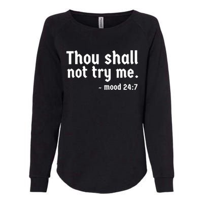 Thou Shall Not Try Me Women Cute Funny Womens California Wash Sweatshirt