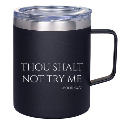 Thou Shalt Not Try Me Mood 247 Sarcastic Mom Biblical Quote 12oz Stainless Steel Coffee Mug