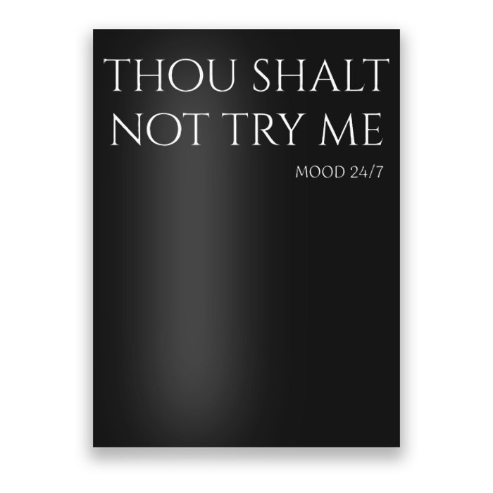 Thou Shalt Not Try Me Mood 247 Sarcastic Mom Biblical Quote Poster