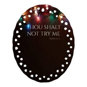 Thou Shalt Not Try Me Mood 247 Sarcastic Mom Biblical Quote Ceramic Oval Ornament