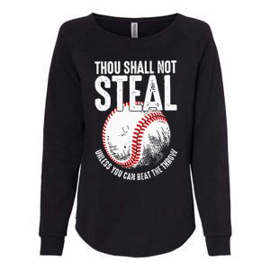 Thou Shall Not Steal Unless You Can Beat The Throw Baseball Womens California Wash Sweatshirt