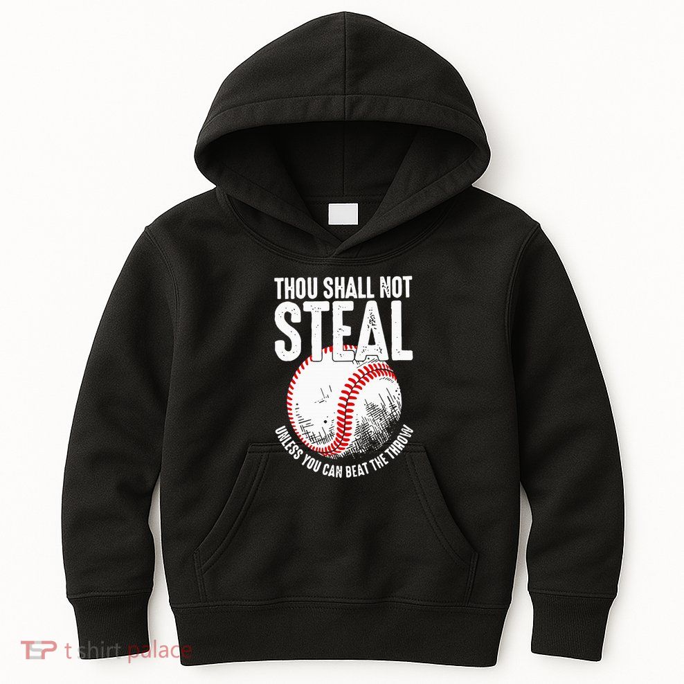 Thou Shall Not Steal Unless You Can Beat The Throw Baseball Kids Hoodie