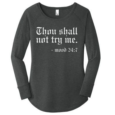 Thou Shall Not Try Me Mood 247 Funny Oldschool Women's Perfect Tri Tunic Long Sleeve Shirt