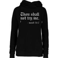 Thou Shall Not Try Me Mood 247 Funny Oldschool Womens Funnel Neck Pullover Hood