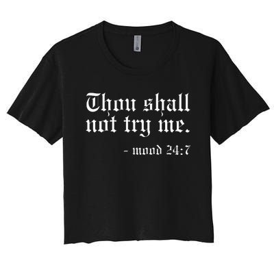 Thou Shall Not Try Me Mood 247 Funny Oldschool Women's Crop Top Tee