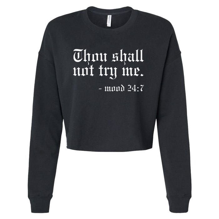 Thou Shall Not Try Me Mood 247 Funny Oldschool Cropped Pullover Crew