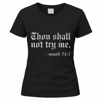 Thou Shall Not Try Me Mood 247 Funny Oldschool Women's T-Shirt