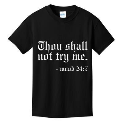 Thou Shall Not Try Me Mood 247 Funny Oldschool Kids T-Shirt