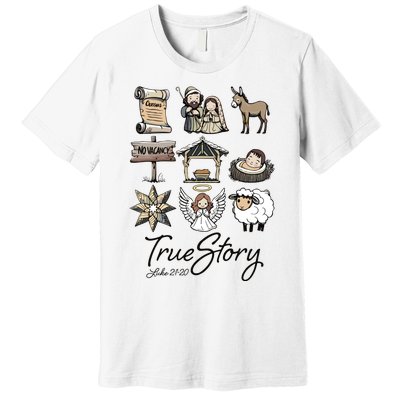 True Story Nativity Christmas Jesus Faith Based Christmas Premium T-Shirt