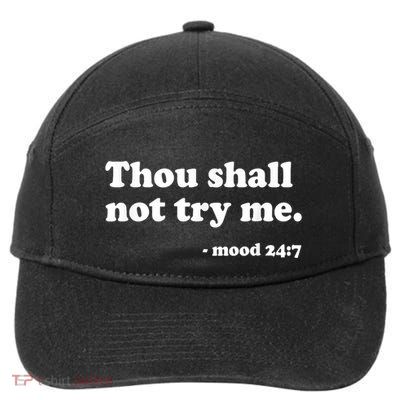 Thou Shall Not Try Me Quote Ironic Gift 7-Panel Snapback Hat