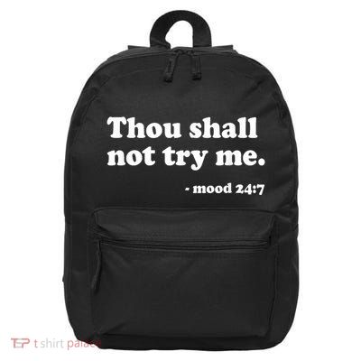 Thou Shall Not Try Me Quote Ironic Gift 16 in Basic Backpack