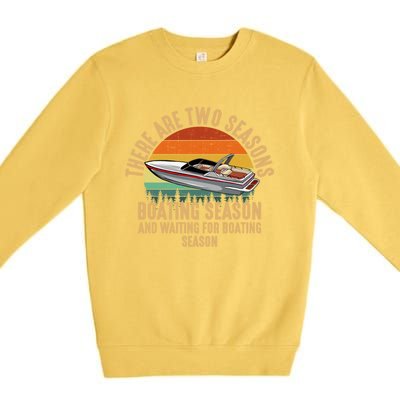 Two Seasons Of Boating Motor Boating Gift Premium Crewneck Sweatshirt