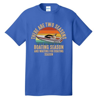 Two Seasons Of Boating Motor Boating Gift Tall T-Shirt