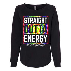 Teacher Straight Outta Energy Teacher Life Womens California Wash Sweatshirt