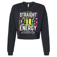 Teacher Straight Outta Energy Teacher Life Cropped Pullover Crew