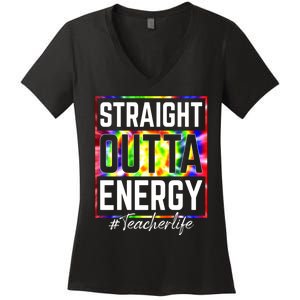 Teacher Straight Outta Energy Teacher Life Women's V-Neck T-Shirt