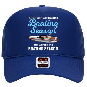 Two Seasons Of Boating Motor Boating Gift High Crown Mesh Back Trucker Hat