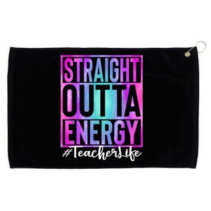 Teacher Straight Outta Energy Teacher Life Tie Dye Grommeted Golf Towel