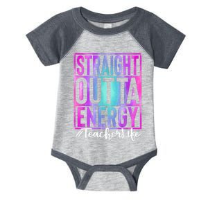 Teacher Straight Outta Energy Teacher Life Tie Dye Infant Baby Jersey Bodysuit