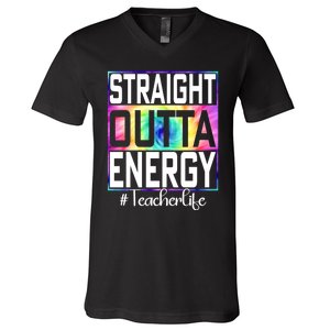 Teacher Straight Outta Energy Teacher Life V-Neck T-Shirt