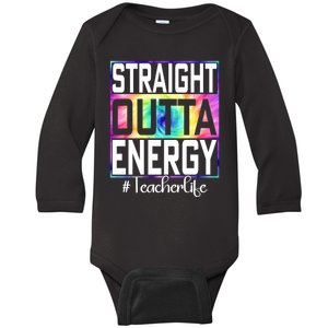 Teacher Straight Outta Energy Teacher Life Baby Long Sleeve Bodysuit