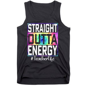 Teacher Straight Outta Energy Teacher Life Tank Top