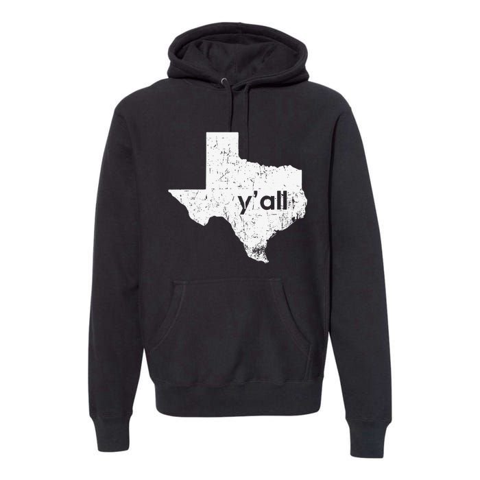 Texas State Of Texas YAll Tx State Funny Texas Premium Hoodie