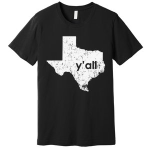 Texas State Of Texas YAll Tx State Funny Texas Premium T-Shirt