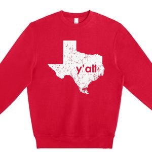 Texas State Of Texas YAll Tx State Funny Texas Premium Crewneck Sweatshirt